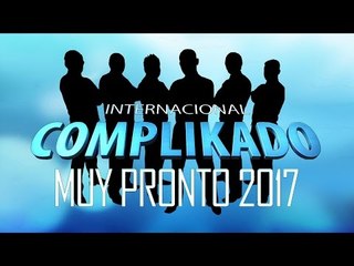PRONTO - INTERNACIONAL COMPLIKADO 2017
