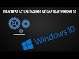 Como Desactivar Actualizaciones Automáticas en Windows 10 |De Por Vida|