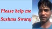 Indian citizen in Saudi Arabia seeks Sushma Swaraj's help | Oneindia News