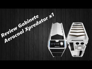 PTE 5 |Unboxing Gabinete Gamer|Aerocool Xpredator X1|