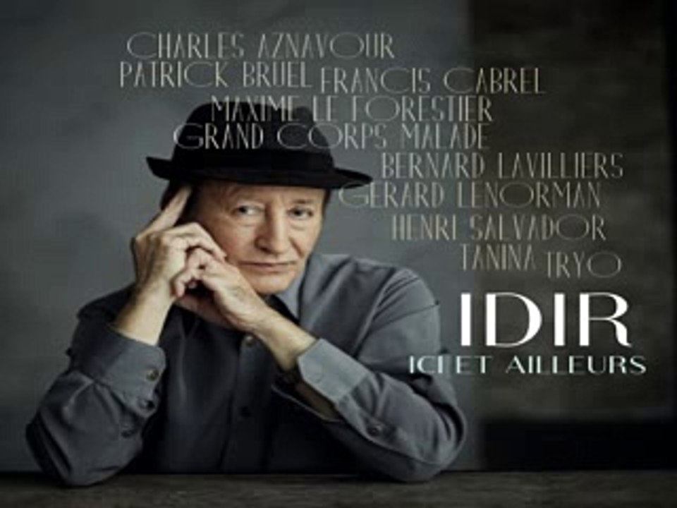 Idir -L'hymne de nos campagnes (with Tryo)- Ici et ailleurs 2017