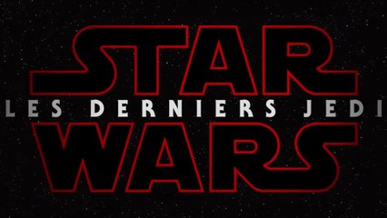 Star Wars 8 : Les Derniers Jedi (Teaser)