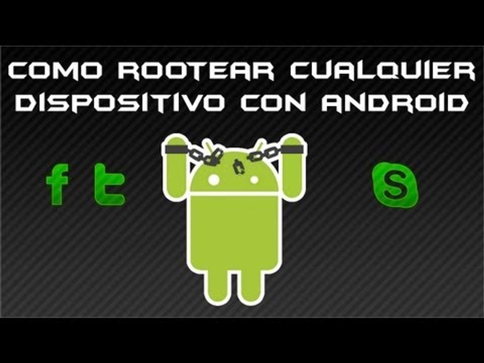 Como rootear cualquier dispositivo con android!! |Funcionando al 100|