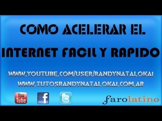Como acelerar | Internet Facil y Rapido |