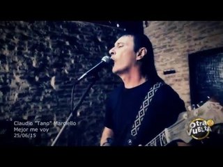 Otra Vuelta - Claudio Tano Marciello - Mejor Me Voy - 25/06/2015 - Video HD
