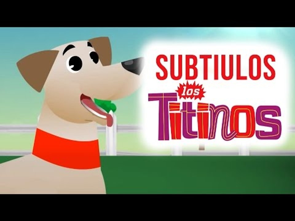 Los Titinos - Mi Perrito Juancho (Canción Animada)