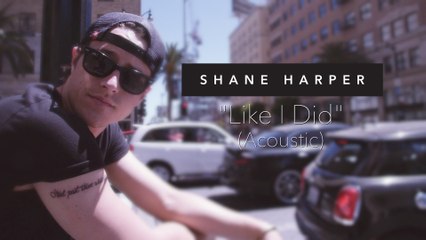 Shane Harper - Like I Did