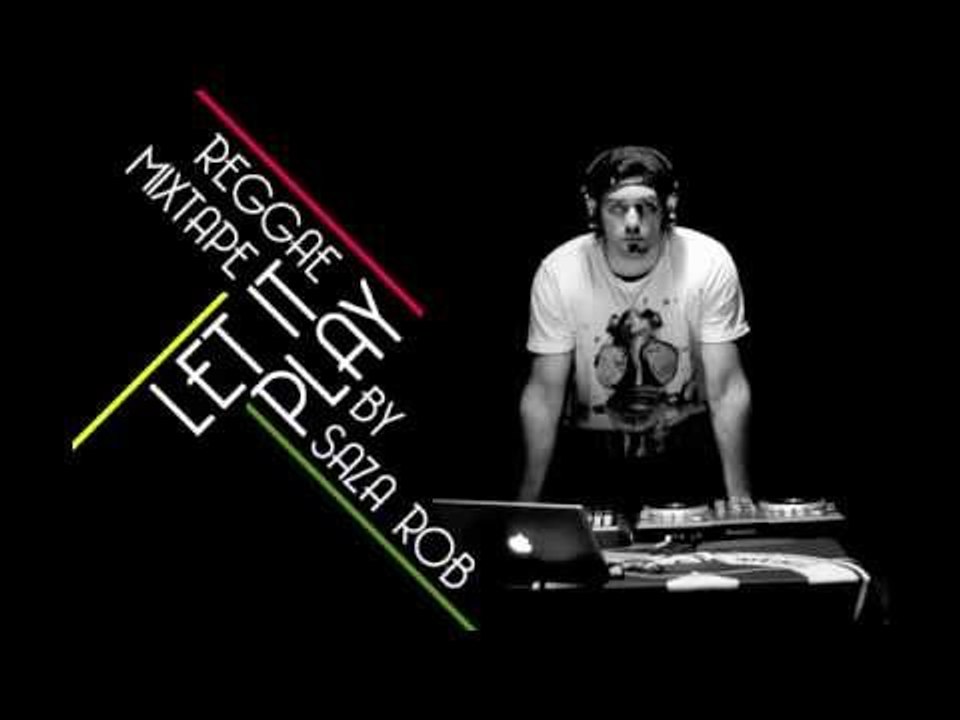 LET IT PLAY - REGGAE MIXTAPE by Saza Rob