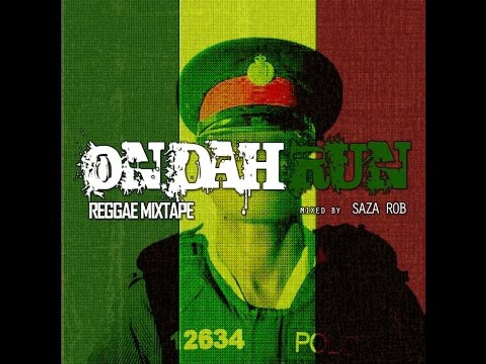 ON DAH RUN - REGGAE MIXTAPE by Saza Rob