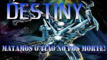 DESTINY: MATAMOS O ATEON NO PÓS MORTE#