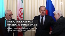 Russia, Syria, and Iran warned U.S. over further strikes