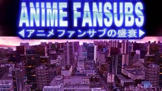 Anime Fansub Documentary PART 1 http://BestDramaTv.Net