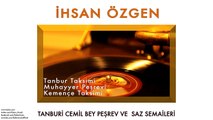 İhsan Özgen - Tanbur Taksimi & Muhayyer Peşrevi & Kemençe Taksimi [ © 2013 Kalan Müzik ]
