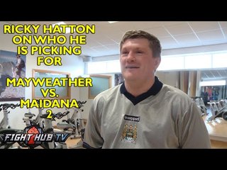 Ricky Hatton talks Mayweather vs Maidana 2; Feels Mayweather took Maidana lightly.