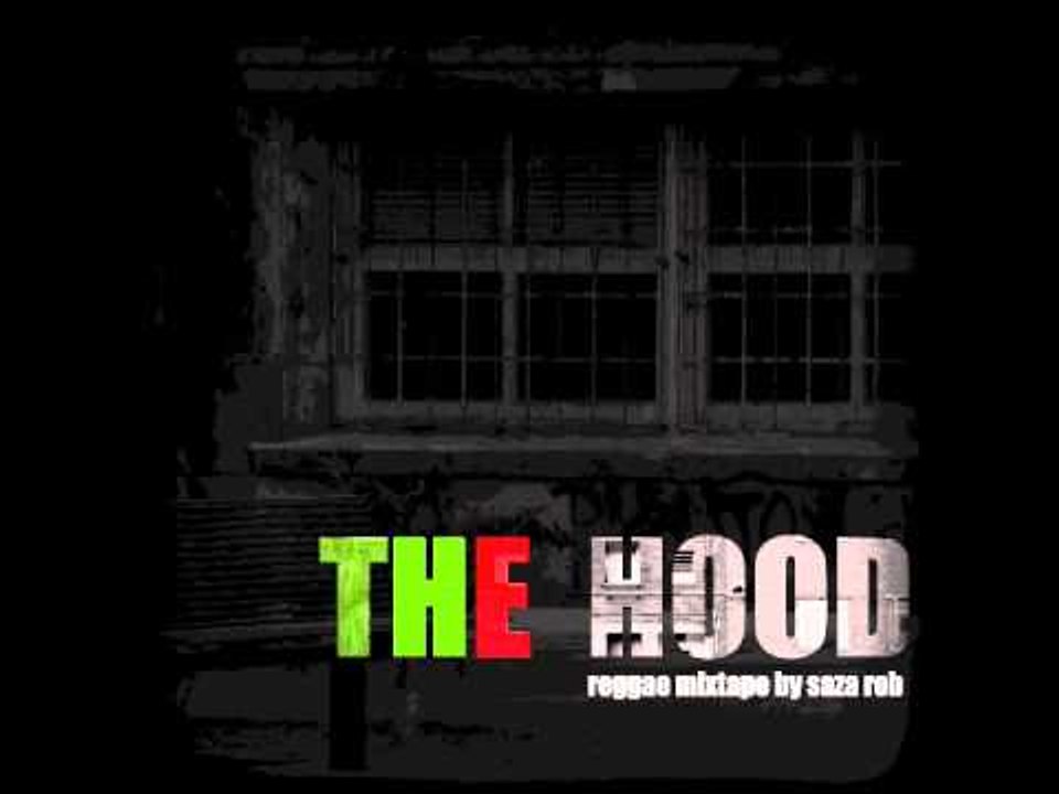 THE HOOD - REGGAE MIXTAPE by Saza Rob