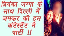 Priyanka Jagga PARTIES with this contestant in Delhi | FilmiBeat