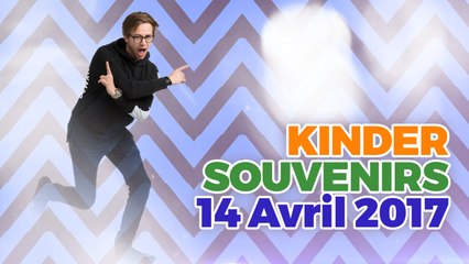 Kinder Souvenir du 14 Avril 2017