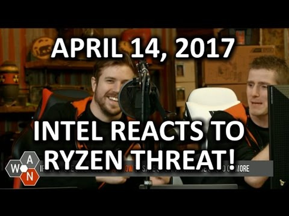 Intel FINALLY Reacts to Ryzen Threat - WAN Show April 14, 2017