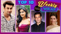 SALMAN KHAN, RANBIR KAPOOR And DEEPIKA PADUKONE Grab Headlines | Weekly Wrap | TOP 10 Bollywood News