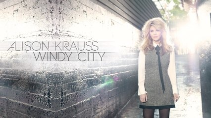 Alison Krauss - Windy City
