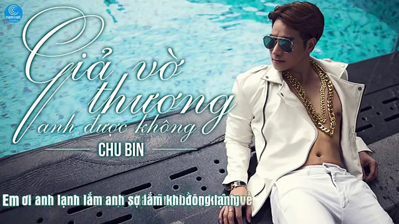 Giả Vờ Thương Anh Được Không - Chu Bin [AUDIO OFFICIAL]