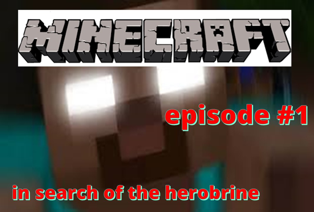 In search of the herobrine episode #1 Minecraft Hardcore