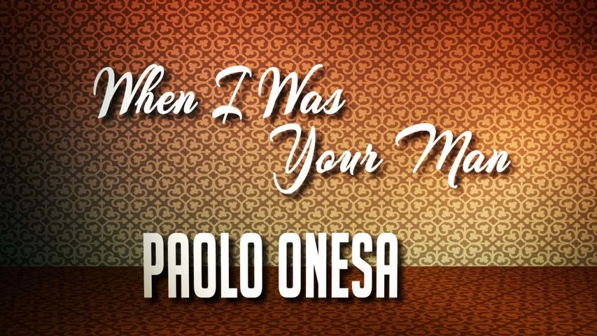 Paolo Onesa - When I Was Your Man