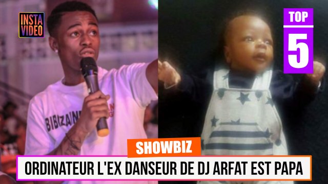 TOP 5 : Ordinateur ex danseur de DJ Arafat est PAPA !