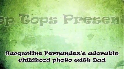 [MP4 360p] Jacqueline Fernandez's adorable childhood photo with Dad