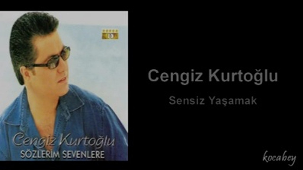 CENGİZ KURTOĞLU ▬► Sensiz Yaşamak |||