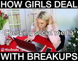 HOW GIRLS DEAL WITH BREAKUPS