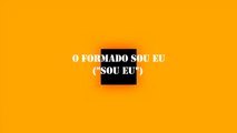 O formado sou eu (