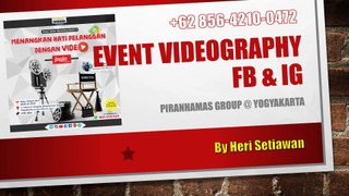 +62 856-4210-0472 Event VIDEOGRAPHY FB di Jogja