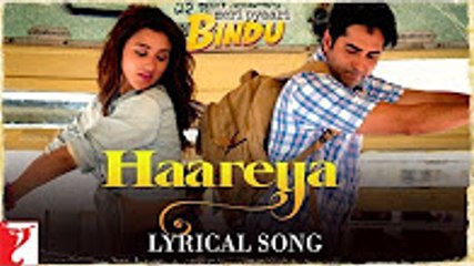 Lyrical_ Haareya Song with Lyrics _ Meri Pyaari Bindu _ Ayushmann _ Parineeti _ Arijit _ Priya