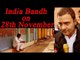 Note Ban : India Bandh called by Opposition on 28th November | Oneindia News