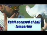 Virat Kohli accused of ball tampering during Vizag test | Oneindia News
