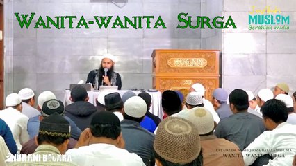Wanita - wanita Surga - Ust Dr. Syafiq Riza Basalamah