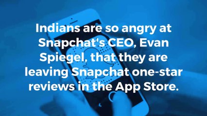 Why are Indians so mad at Snapchat's CEO?