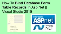 How to bind database form table records in asp net || visual studio 2015