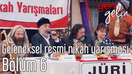 Yeni Gelin 6. Bölüm Geleneksel Resmi Nikah Yarışması