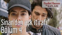Fazilet Hanım ve Kızları 4. Bölüm Sinan'dan Aşk İtirafı
