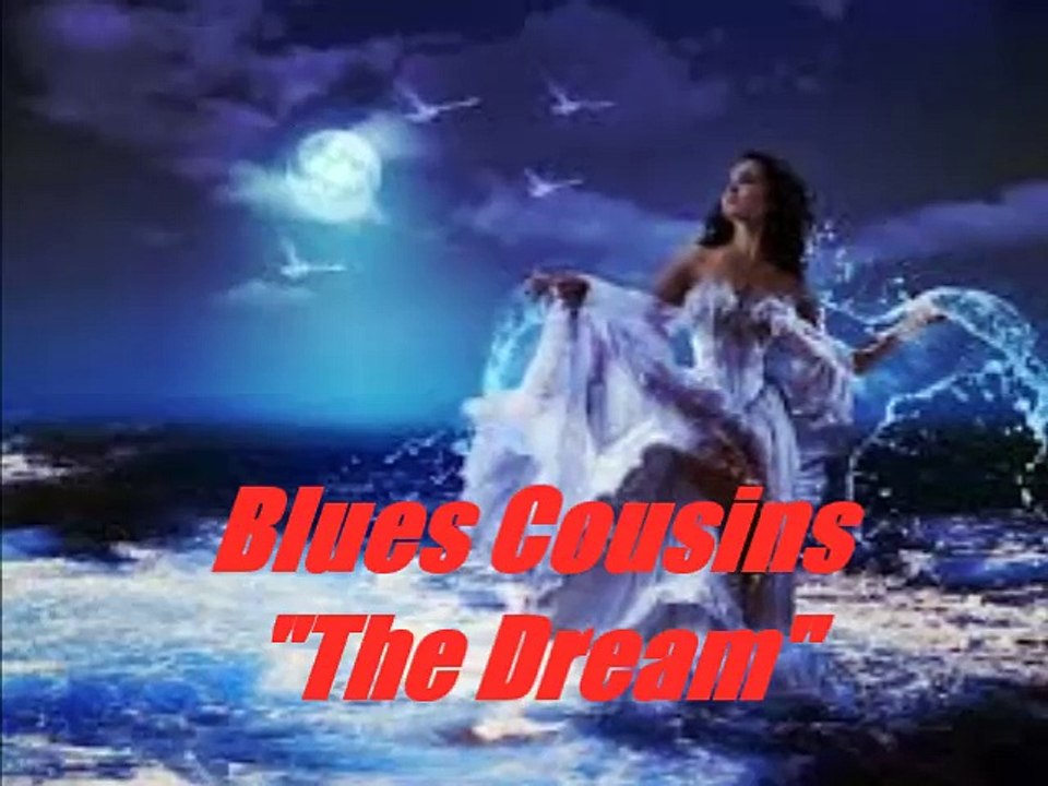 Blues Cousins-"The Dream"