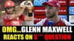 IPL 10: Glenn Maxwell fumes over a question after KXIP loses to DD | Oneindia News