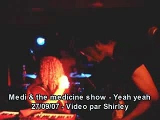 Medi and the medicine show yeah yeah