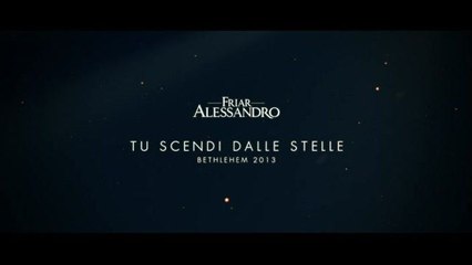Friar Alessandro - Tu Scendi Dalle Stelle