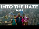 Into The Haze | Part 3 Finale | Coconuts TV