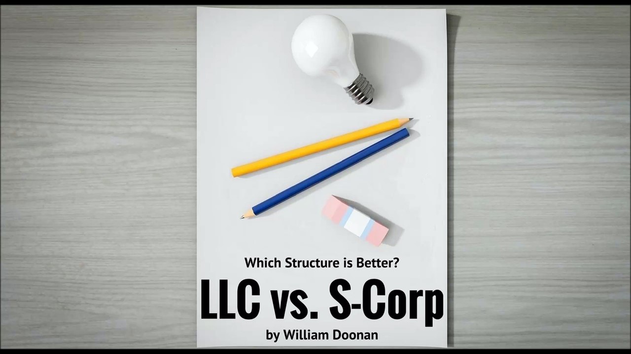 LLC vs. S-Corp by William Doonan
