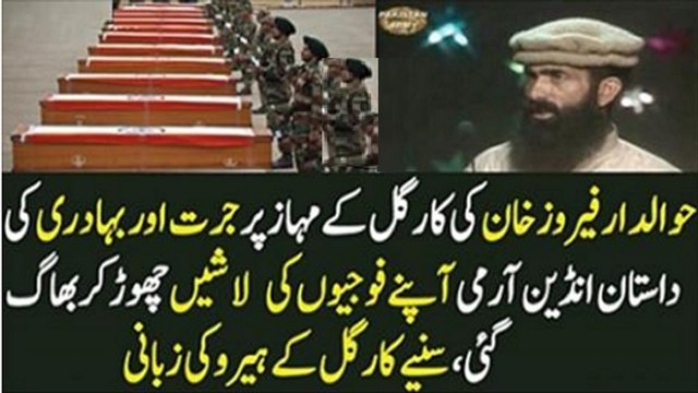 Kargil War 1999 True Story Tribute To Kargil War Heroes Of Pakistan Army Havaldar Feroz Khan Vs Indian Army