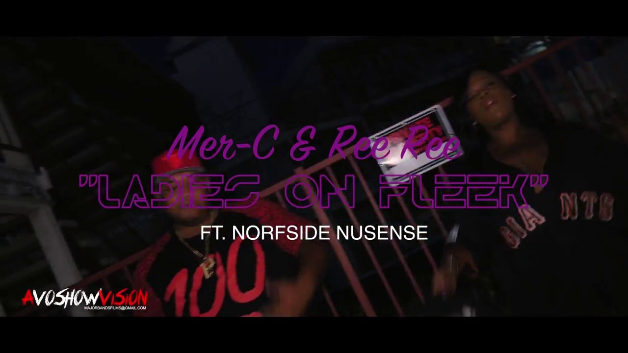 Mer-C & Ree-Ree feat Norfside Nusense "Ladies On Fleek"