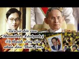 Tiểu sử đức vua Bhumibol Adulyadej - Vị thánh sống của nhân dân Thái Lan